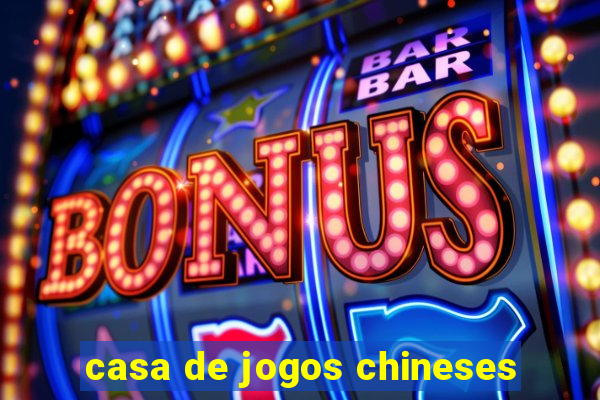 casa de jogos chineses